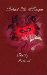 Behind the Masque, Psychological Thriller by Shelby Patrick
